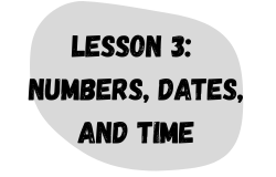 Lesson 3: Numbers, Dates, and Time